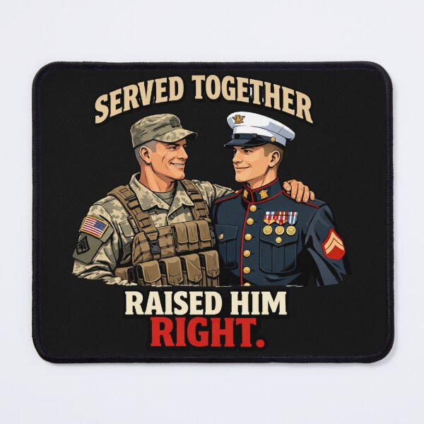 Item preview, Served Together Raised Him Right Military Family designed and sold by Tsugraf Designs.