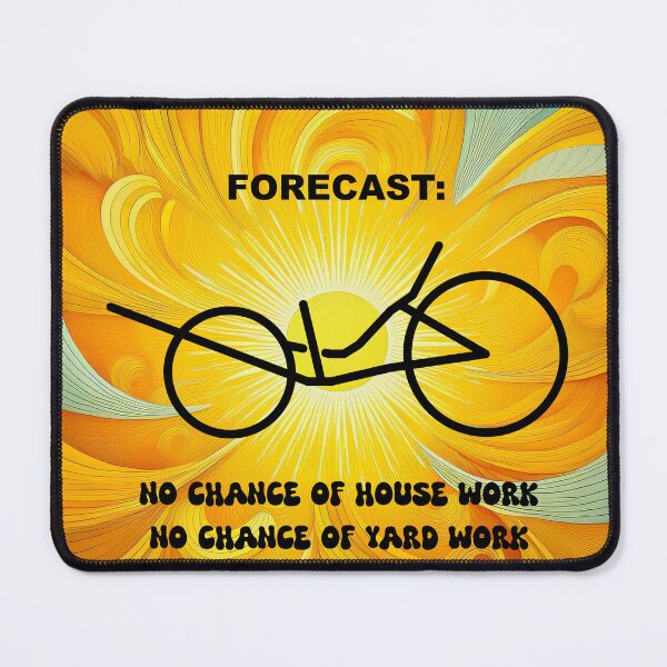 Item preview, Forecast: No Chance of House Work, No Chance of Yard Work designed and sold by VisionWind.