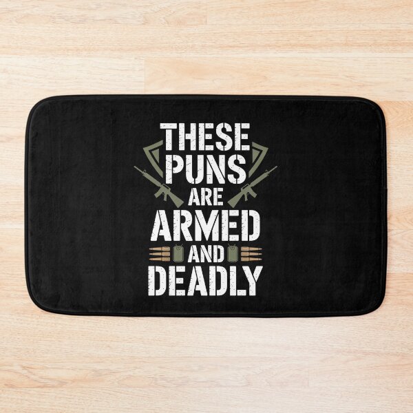 Item preview, These Puns Are Armed and Deadly Father's Day Gift for Military Dad Pun Lover designed and sold by Say It With Ink.