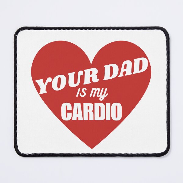 Item preview, Your Dad is my Cardio designed and sold by hometowncanada.