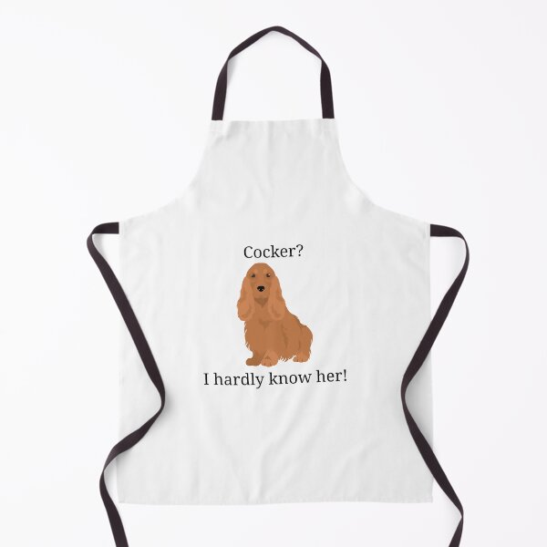 Item preview, Cocker? I hardly know her! Cocker Spaniel Design designed and sold by PawCulture.