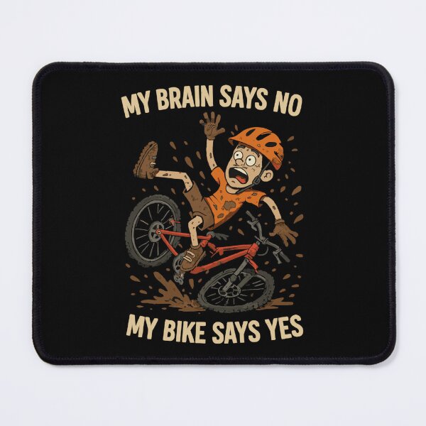 Item preview, MTB saying: My Brain Says No Bike Says Yes designed and sold by Pineapple-Tree.