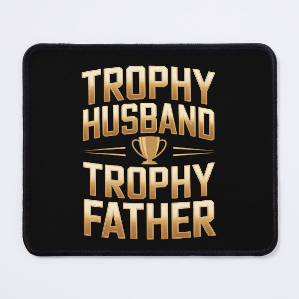 Item preview, Trophy Husband Trophy Father Father's Day Gift for Best Husband and Dad designed and sold by Say It With Ink.