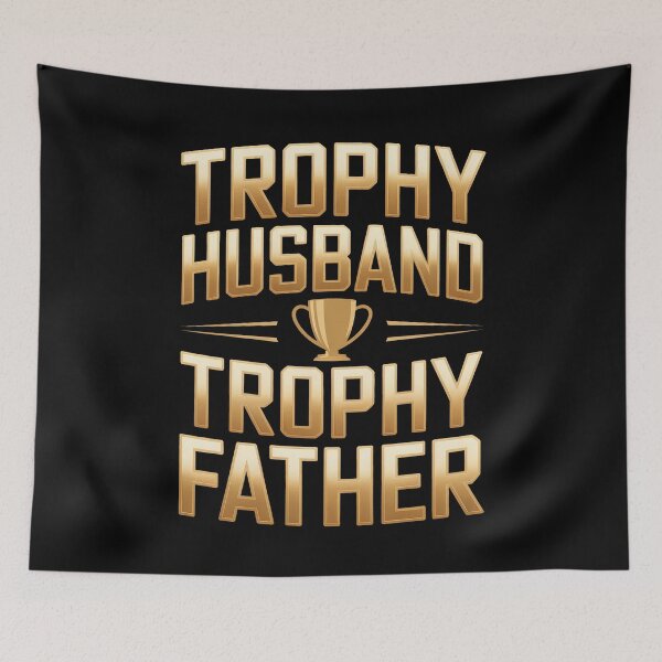 Item preview, Trophy Husband Trophy Father Father's Day Gift for Best Husband and Dad designed and sold by Say It With Ink.