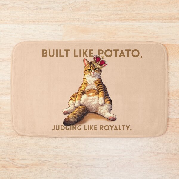 Item preview, Built Like Potato Judging Like Royalty  Funny Cat  designed and sold by WeaselsStuff.