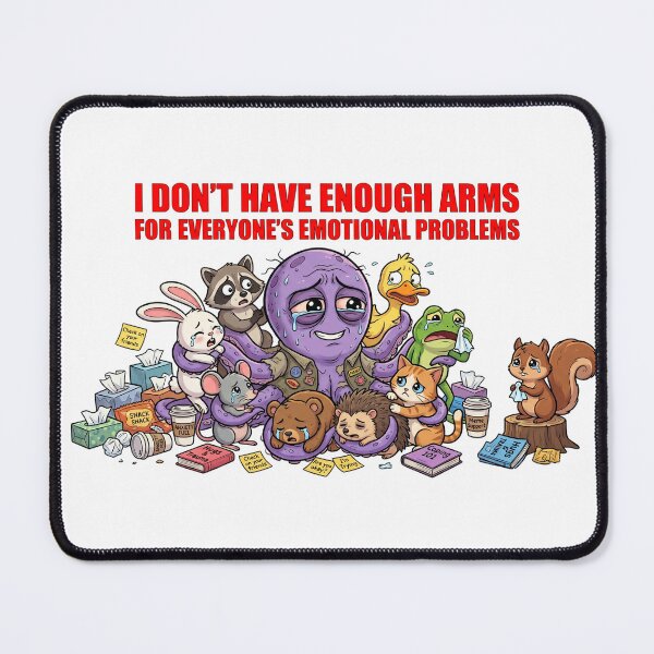 Item preview, I Don't Have Enough Arms for This Octopus Meme designed and sold by Burnout-Beasts.
