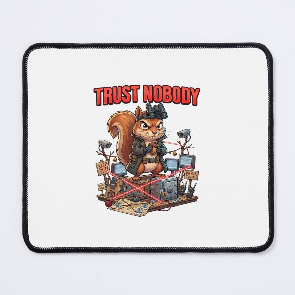 Item preview, Trust Nobody Paranoid Squirrel Meme designed and sold by Burnout-Beasts.