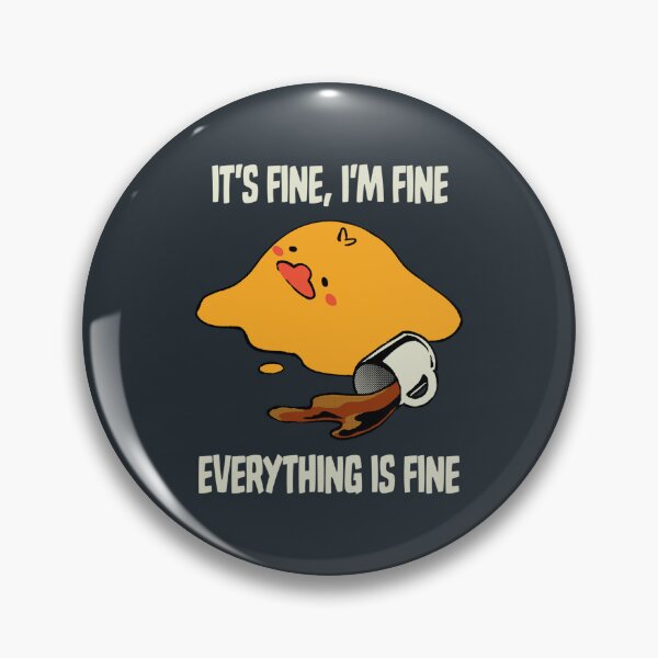 Item preview, It's Fine I'm Fine Everything Is Fine Duck designed and sold by Tobe Fonseca®.