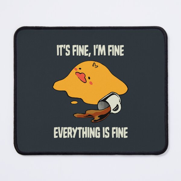Item preview, It's Fine I'm Fine Everything Is Fine Duck designed and sold by Tobe Fonseca®.