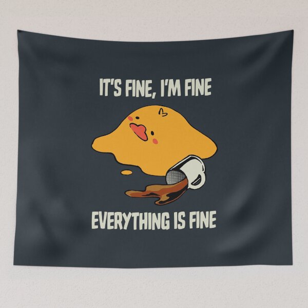 Item preview, It's Fine I'm Fine Everything Is Fine Duck designed and sold by Tobe Fonseca®.