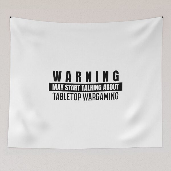 Item preview, Warning May Start Talking About Tabletop Wargaming designed and sold by TeePartyHost.