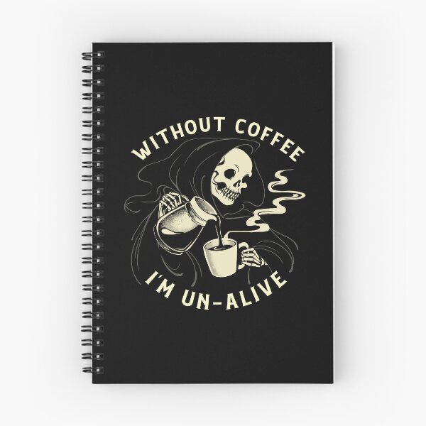 Item preview, Without Coffee I'm Un-Alive Death designed and sold by Tobe Fonseca®.