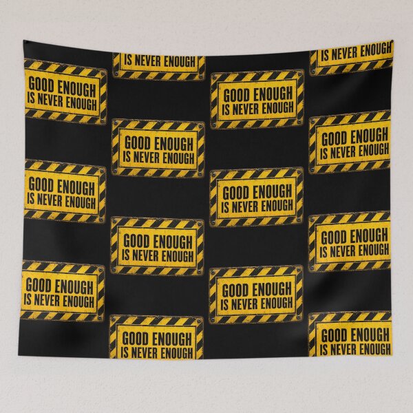 Item preview, Good Enough Is Never Enough – Caution Style Tradesman Quote designed and sold by Zayn Studio.