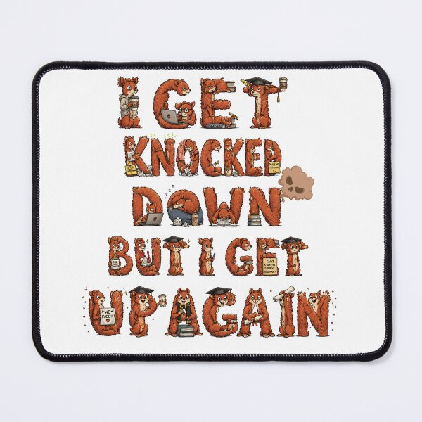 Item preview, I Get Knocked Down - University Edition - Squirrel Style designed and sold by SecretSquirrellDesigns.