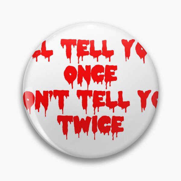 Item preview, I'll Tell You Once, Won't Tell You Twice designed and sold by joshpincus.