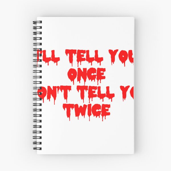 Item preview, I'll Tell You Once, Won't Tell You Twice designed and sold by joshpincus.