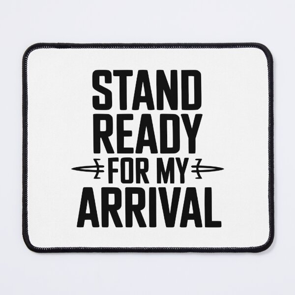 Item preview, Stand Ready For My Arrival designed and sold by Frank Ring.