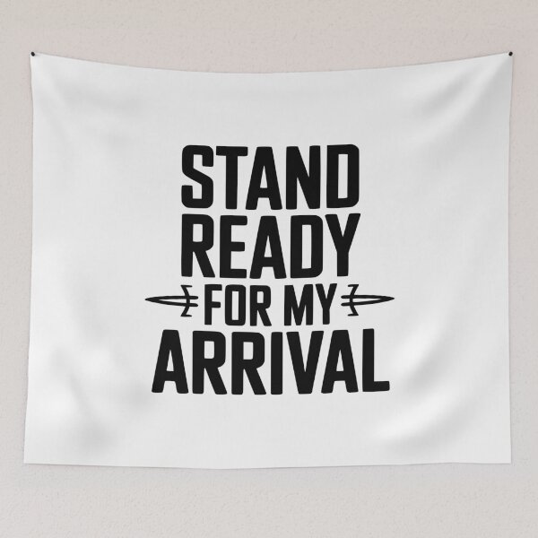 Item preview, Stand Ready For My Arrival designed and sold by Frank Ring.