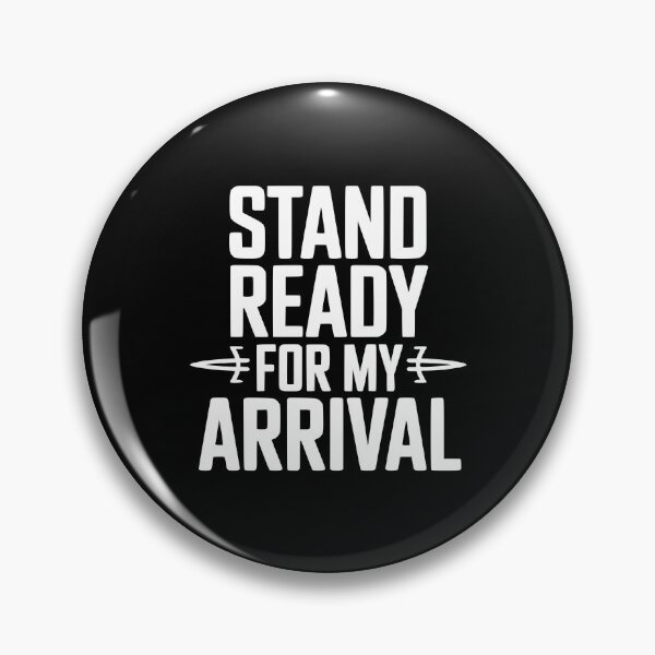 Item preview, Stand Ready For My Arrival designed and sold by Frank Ring.