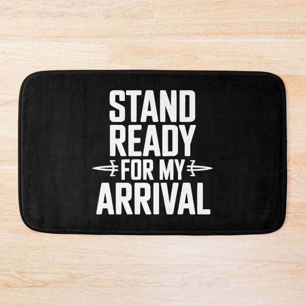 Item preview, Stand Ready For My Arrival designed and sold by Frank Ring.