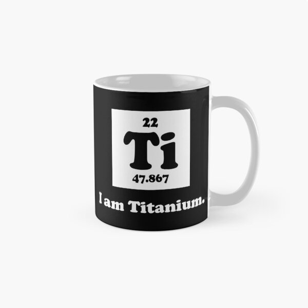 Item preview, I Am Titanium Periodic Table Element Funny Science Gift designed and sold by ScienceCorner.