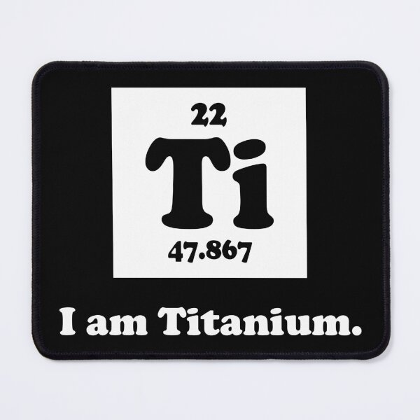 Item preview, I Am Titanium Periodic Table Element Funny Science Gift designed and sold by ScienceCorner.