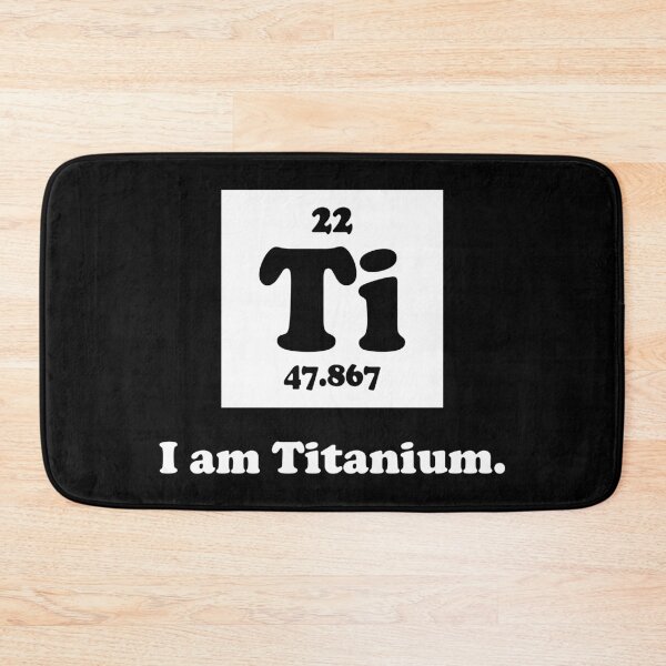 Item preview, I Am Titanium Periodic Table Element Funny Science Gift designed and sold by ScienceCorner.