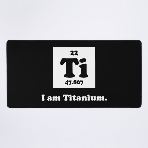 Item preview, I Am Titanium Periodic Table Element Funny Science Gift designed and sold by ScienceCorner.