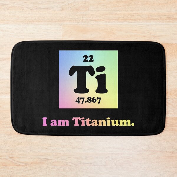 Item preview, I Am Titanium Periodic Table Element Funny Science Gift designed and sold by ScienceCorner.