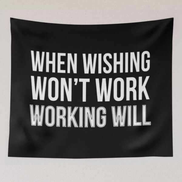 Item preview, When Wishing Won't Work, Working Will – Bold Motivational Quote designed and sold by The imaginary unit..