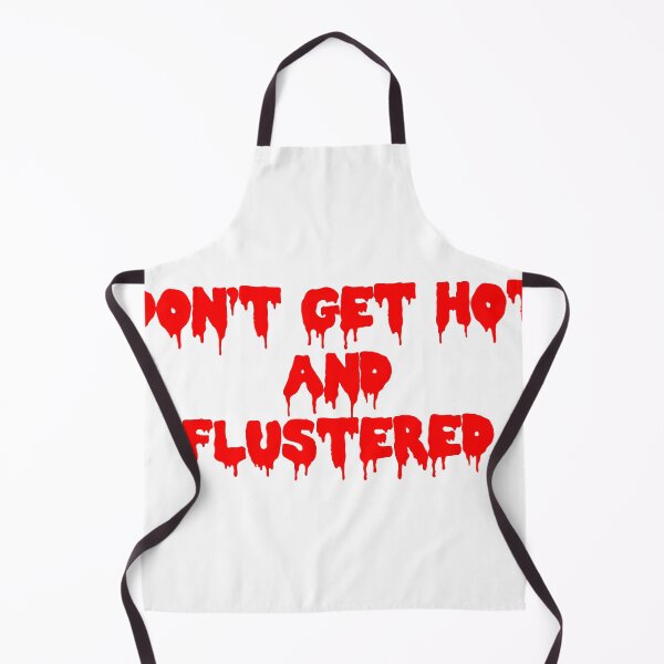 Item preview, Don't Get Hot and Flustered designed and sold by joshpincus.