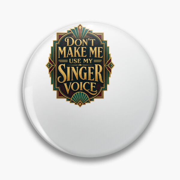 Item preview, Don't Make Me Use My Singer Voice (Art Deco Poster) designed and sold by BinAlgoPix.