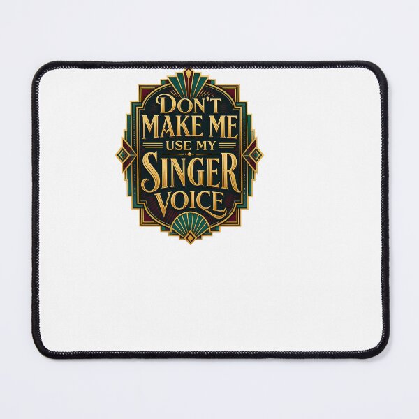 Item preview, Don't Make Me Use My Singer Voice (Art Deco Poster) designed and sold by BinAlgoPix.