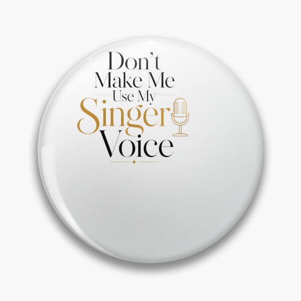 Item preview, Don't Make Me Use My Singer Voice (Minimalistic) designed and sold by BinAlgoPix.