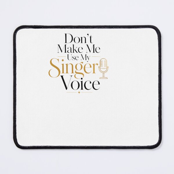 Item preview, Don't Make Me Use My Singer Voice (Minimalistic) designed and sold by BinAlgoPix.