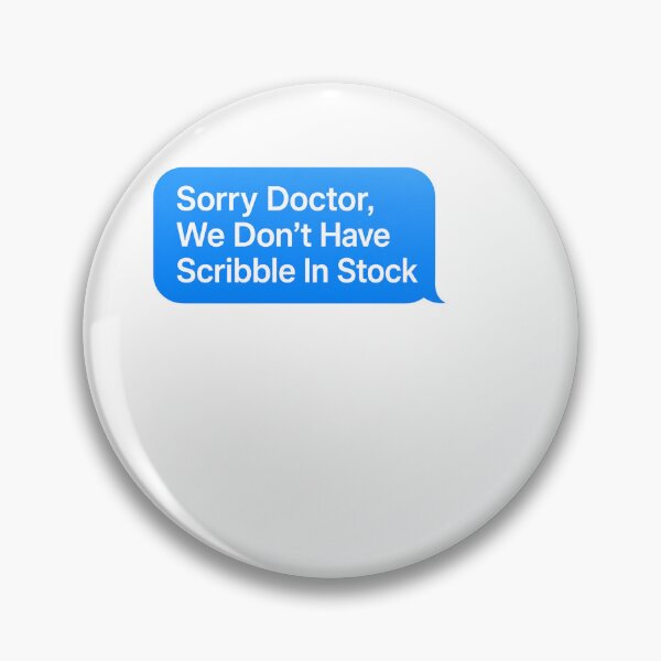 Item preview, Sorry Doctor, We Don't Have Scribble In Stock - Pharmacy designed and sold by BinAlgoPix.