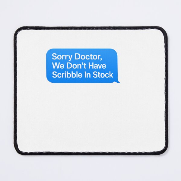 Item preview, Sorry Doctor, We Don't Have Scribble In Stock - Pharmacy designed and sold by BinAlgoPix.