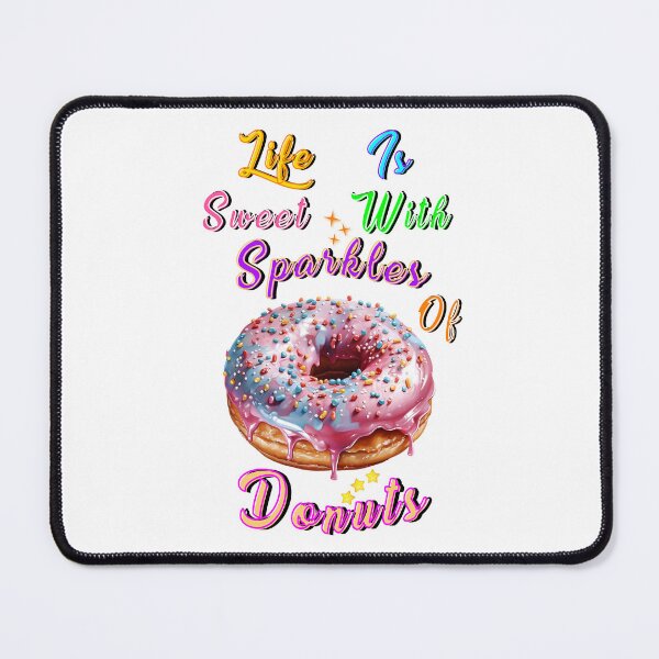 Item preview, Life Is Sweet With Sparkles Of Donuts designed and sold by bitcgiantcrab7.