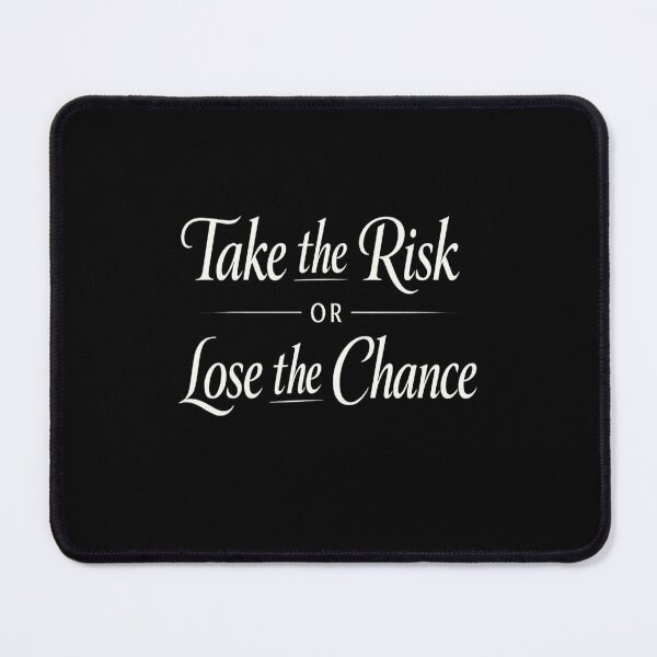 Item preview, Take the Risk or Lose the Chance Motivational Quote designed and sold by Owcomm.