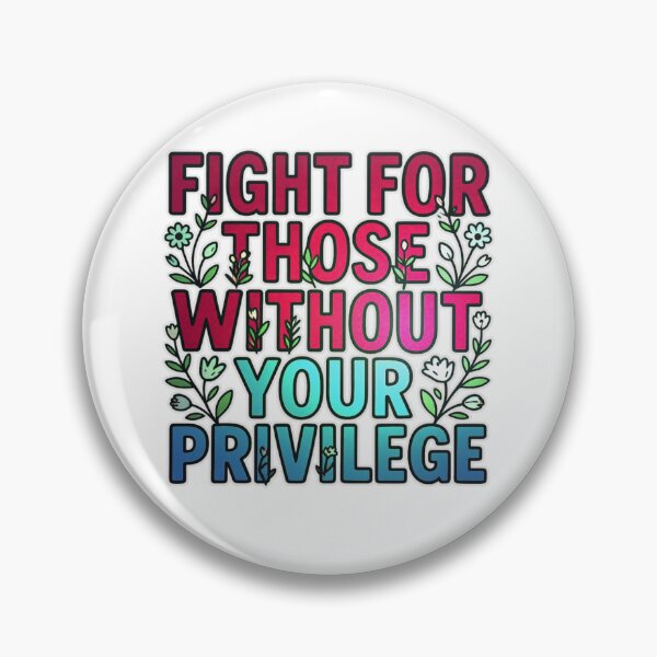 Item preview, Fight For Those Without Your Privilege - Motivational Typography Graphic T-Shirt designed and sold by MerchlyMike.