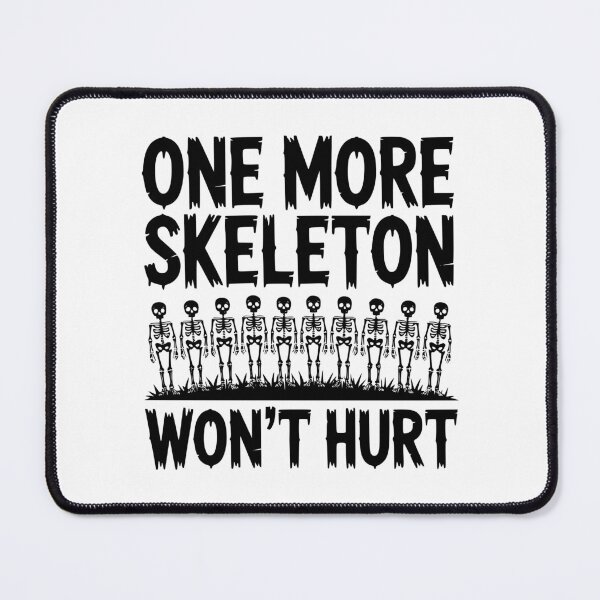 Item preview, One More Skeleton Won’t Hurt designed and sold by theartfulaspie.