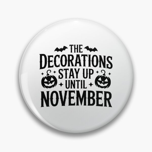 Item preview, The Decorations Stay Up Until November designed and sold by theartfulaspie.