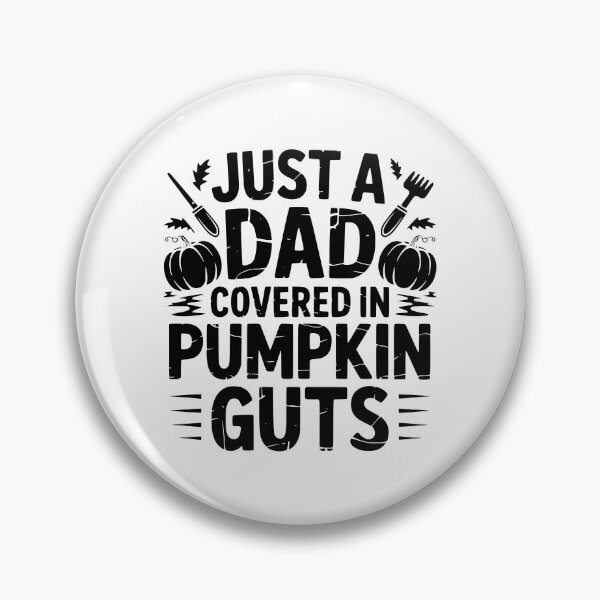 Item preview, Just A Dad Covered In Pumpkin Guts designed and sold by theartfulaspie.