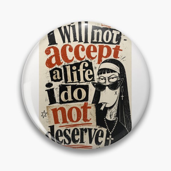 Item preview, I Will Not Accept a Life I Do Not Deserve Gothic Nun Quote designed and sold by Places On Earth.