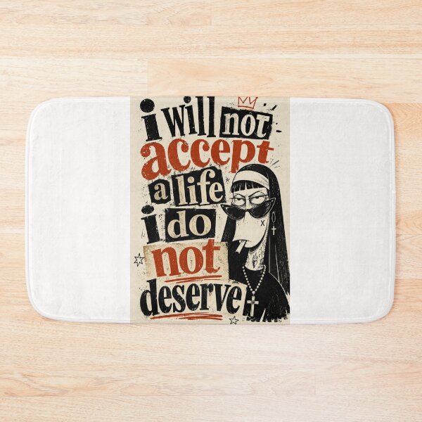 Item preview, I Will Not Accept a Life I Do Not Deserve Gothic Nun Quote designed and sold by Places On Earth.