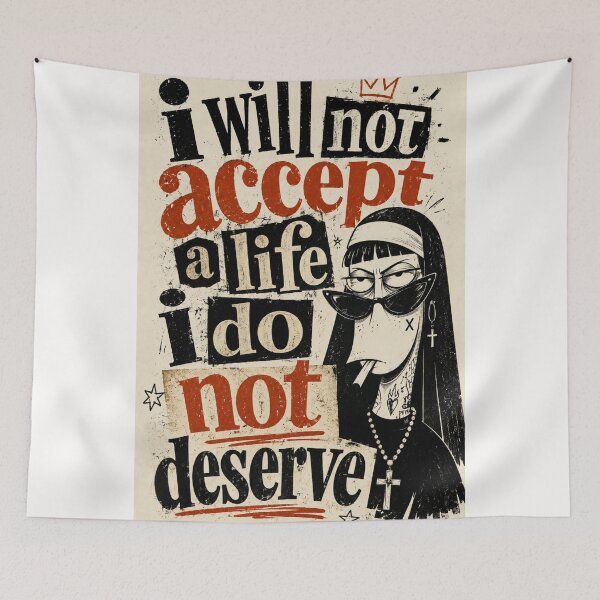 Item preview, I Will Not Accept a Life I Do Not Deserve Gothic Nun Quote designed and sold by Places On Earth.