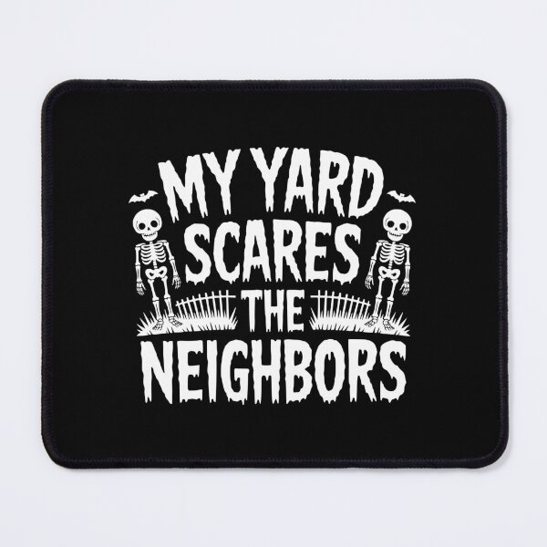 Item preview, My Yard Scares The Neighbors designed and sold by theartfulaspie.