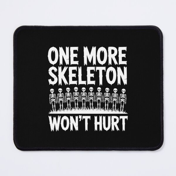 Item preview, One More Skeleton Won’t Hurt designed and sold by theartfulaspie.