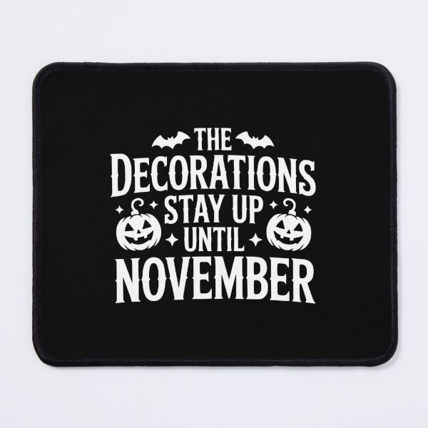 Item preview, The Decorations Stay Up Until November designed and sold by theartfulaspie.