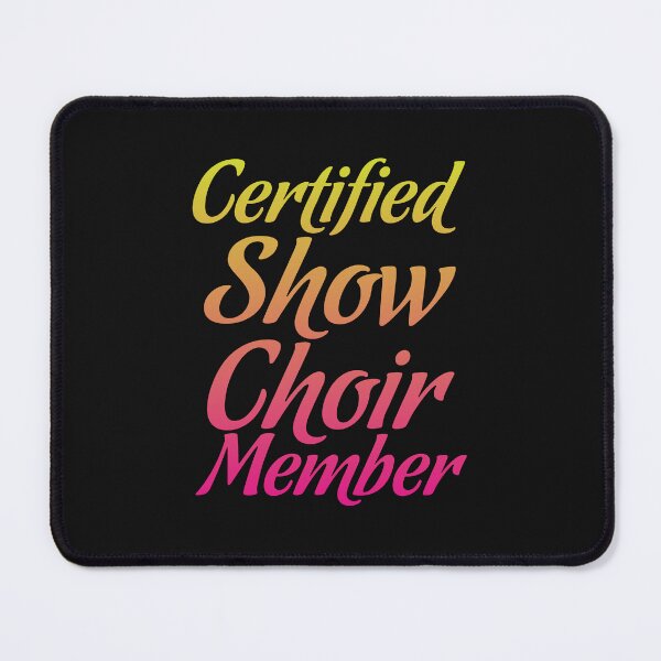 Item preview, Certified Show Choir Member designed and sold by jaygo.